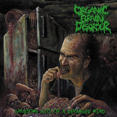 Organic Brain Disorder- Gruesome Acts Of A Deranged Mind CD on Bizarre Leprous Prod.