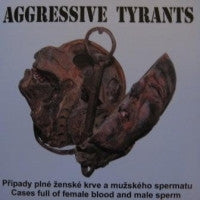 Aggressive Tyrants- Cases Full Of Female Blood.. CD on BLP