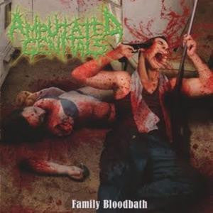 Amputated Genitals- Family Bloodbath CD on Gore And Blood Rec.