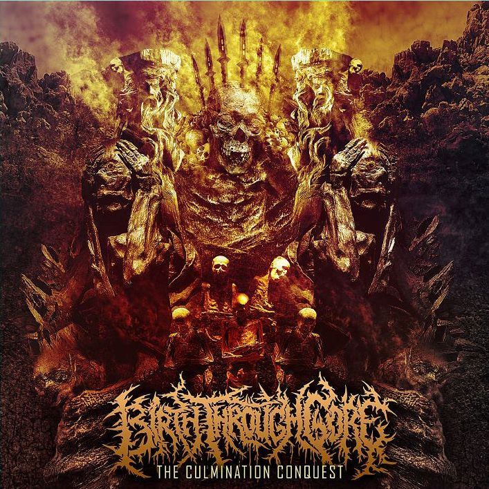 BIRTH THROUGH GORE- The Culmination Conquest CD on Sevared Rec.