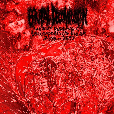 Brutal Decompostion- Violent Purging Of Decompostion Fluids 2005-2009 CD on Lymphatic Sexual Orgy Rec.