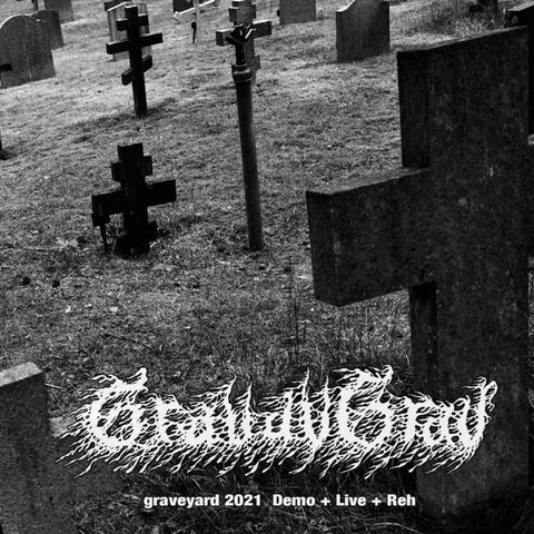 Gravavgrav- Graveyard 2021, Demo + Live + Rehersal CD on Clandestine Prod.