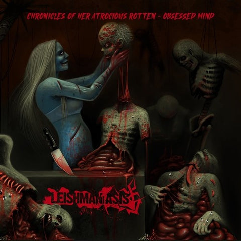 Leishmaniasis- Chronicles Of Her Atrocitous Rotten Obsessed Mind CD on Mutilated Rec.