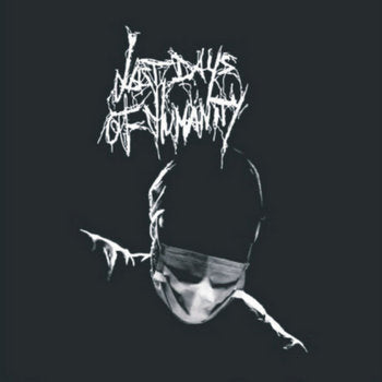 Last Days Of Humanity- The Complicated Reflex and Depraved Scent... DIGI-CD on Bizarre Leprous Prod.