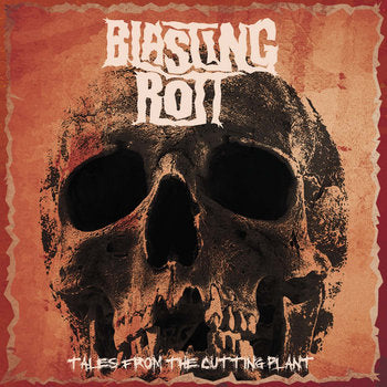 Blasting Rott- Tales From The Cutting Plant CD on Bizarre Leprous Prod.