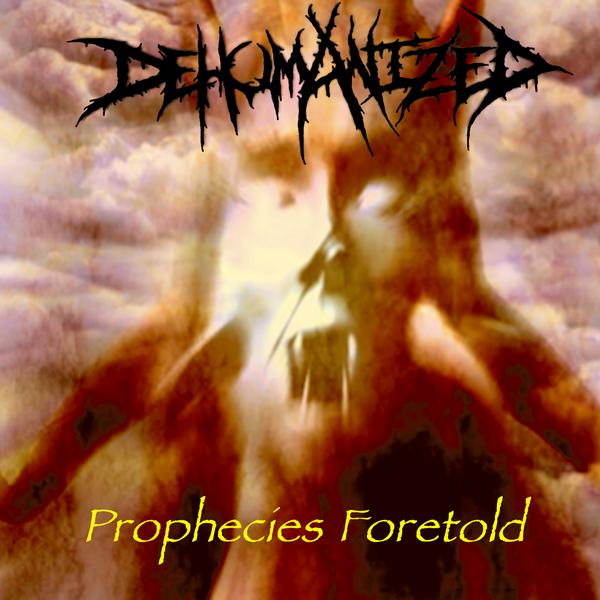 Dehumanized- Prophecies Foretold CD on Pathos Prod.