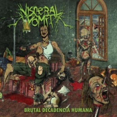 Visceral Vomit- Brutal Decadencia Humana CD on Visceral Prod.