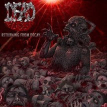 DEAD FLESH- Returning From Decay CD Self Released