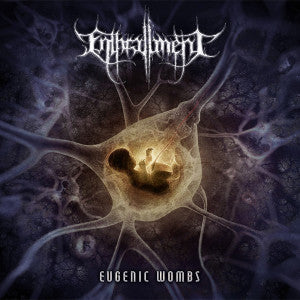 Enthrallment- Eugenic Wombs CD on Rebirth The Metal Rec.