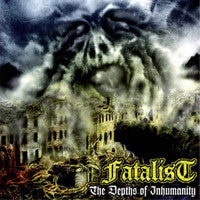 Fatalist- The Depths Of Inhumanity CD on Ibex Moon Rec.