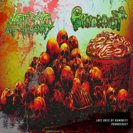 Last Days Of Humanity / Pornocaust- Split CD on Gore Cannibal Rec.