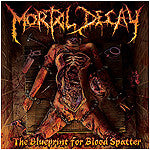 Mortal Decay- The Blueprint For Blood Spatter CD on Comatose Mus