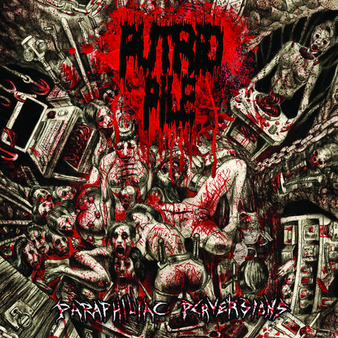 PUTRID PILE- Paraphiliac Perversions CD on Sevared Records OUT NOW!!!