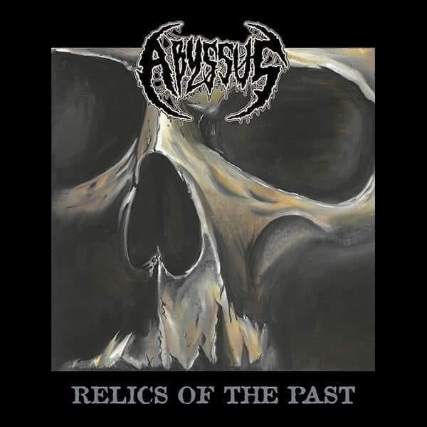 Abyssus- Relics Of The Past CD on Death In Pieces Rec.