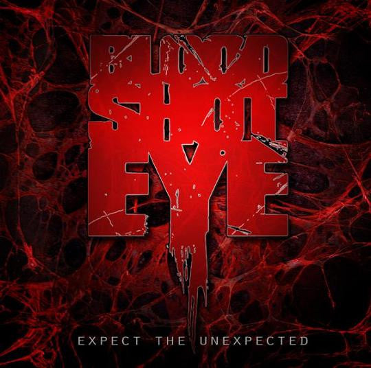 Bloodshoteye- Expect The Unexpected CD on CDN Rec.