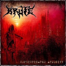 BRUTE- Sophisticated Atrocity CD on Nice To Eat You Rec.