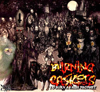 Burning Caskets- To Burn A False Prophet CD Self Released