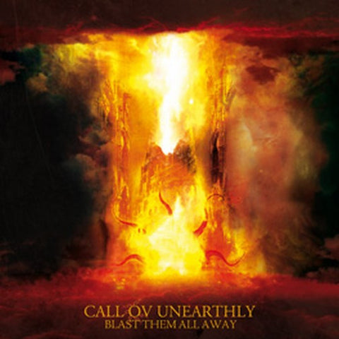 Call Ov Unearthly- Blast Them All Away CD on Red Stream Rec.