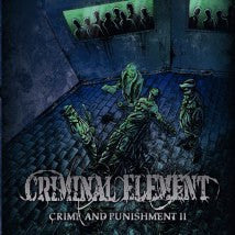 CRIMINAL ELEMENT- Crime And Punishmed Pt. 2 MCD on Sevared Rec.