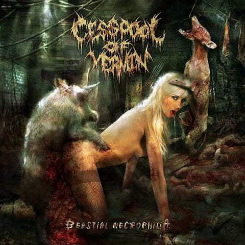 CESSPOOL OF VERMIN- Beastial Necrophilia CD on Sevared Rec. OUT NOW!!!