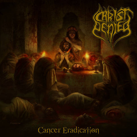 Christ Denied- Cancer Eradication CD on Xtreem Music