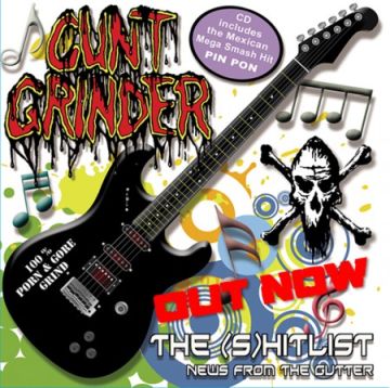 C*nt Grinder- The (S)hitlist News From The Gutter CD on Gore Cannibal Rec.