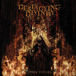 Destroying Divinity- Dark Future CD on Brutal Bands