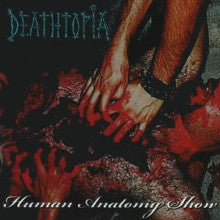 Deathtopia- Human Anatomy Show CD on One-A Records