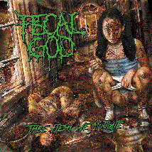 FECAL GOD- Thee Flesh We Mutilate CD on Morbid Generation