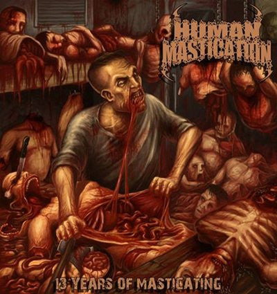 HUMAN MASTICATION- 13 Years of Masticating DOUBLE CD on Brutal Mind Prod.