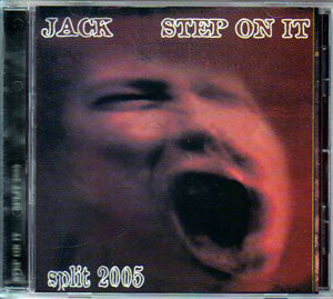 Jack / Step On It- Split 2005 MCD on Endless Brutality Of Men Re
