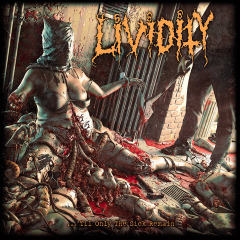 Lividity- ...Til Only The Sick Remain CD on Metal Age Prod.