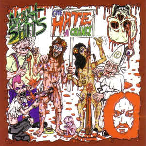 MEAT SH*TS- Give H*te A Chance CD on Sevared / Meat 5000 Rec.