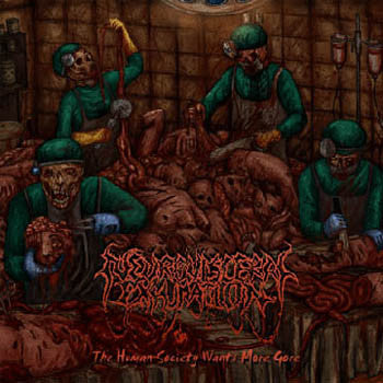 NEURO VISCERAL EXHUMATION- The Human Society Wants More Gore CD on Eclectic Rec.