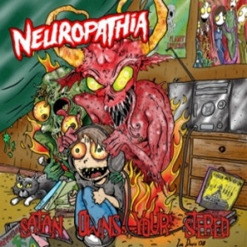 Neuropathia- Satan Owns Your Stereo CD on Everydayhate Rec.