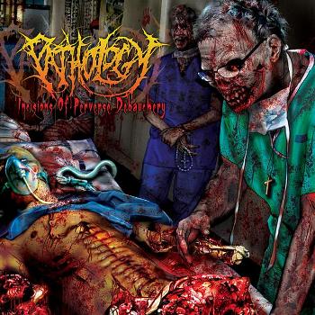 Pathology- Incisions Of Perverse Debauchery CD on Comatose Music