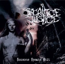 SACRIFICE JUSTICE- Someone Speaks Shit CD on N.T.E.Y.