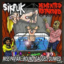 SIKFUK / DEMENTED RETARDED- Split CD on Pathologically Explicit