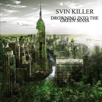 Svin Killer- Drowning Into The Green Mass CD on Eclectic Prod.