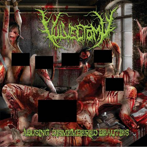 VULVECTOMY- Abusing Dismembered Beauties CD on Sevared Rec.  OUT NOW!!!!