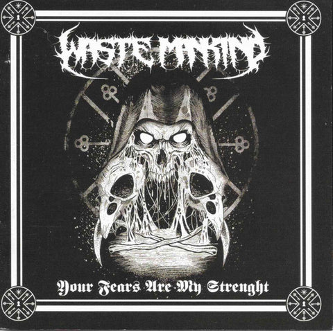 Waste Mankind- Your Fears Are My Strength on Helvete Rec.