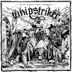 Whipstriker- Only Filth Will Prevail CD on PRC Music