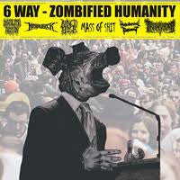 Zombified Humanity- 6 Way Split CD on The Hole Prod.